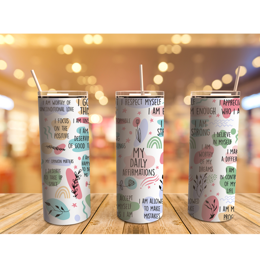 My Daily Affirmations Tumbler, Daily Affirmations Cup for Her, Self Affirmation Gift, My Mental Health Cup, Self Care Daily Reminder Cup